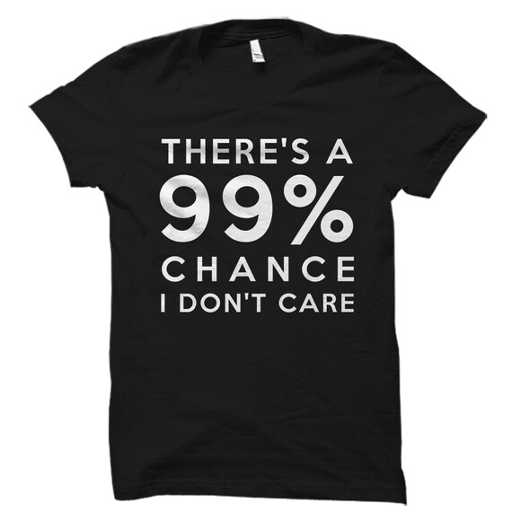 Sarcastic Shirt I Dont Care Shirt Funny Saying Shirt Sarcastic Shirts Graphic Tee Funny T Shirt Gift For Him Gift For Her Funny Tee #OS3029