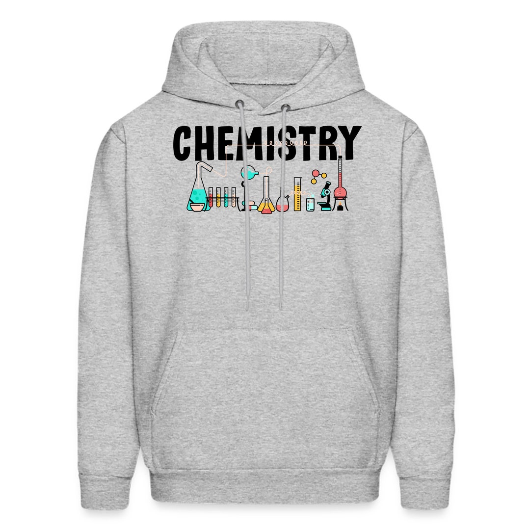 Chemistry Hoodie. Chemistry Gift. Chemistry Teacher. Science Teacher