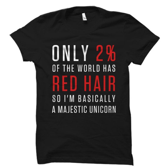 Only 2% Of The World Has Red Hair Redhead Ginger Shirt Gift Only 2% Of The World Has Red Hair Redhead Ginger Shirt Gift