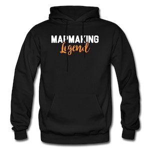 Map Maker Hoodie. Map Maker Gift. Cartographer Hoodie. Cartographer Gift. Mapmaking Sweatshirt. Geography Gift. Gift For Geographer #OH2183