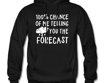 Weather Forecast Hoodie. Weather Gift. Meteorologist Hoodie. Meteorologist Gift. Forecast Sweatshirt. Weather Lover Gift #OH1687