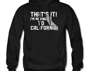 California Hoodie. California Gift. Moving Hoodie. Moving Gift. Travel Hoodie. Travel Gift. West Coast Hoodie. West Coast Gift #OH2038