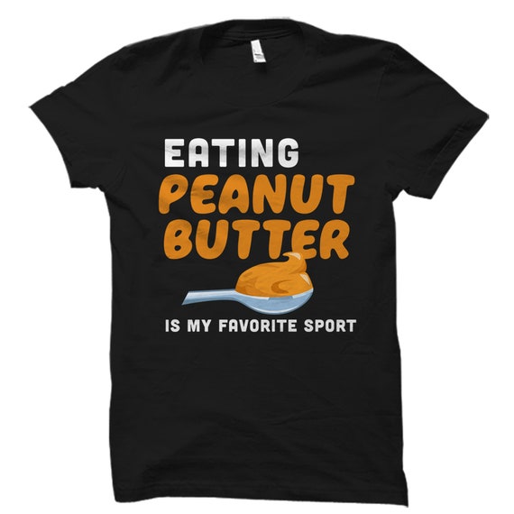 Peanut Butter Lover Shirt. Peanut Butter Shirt. Peanut Butter Gift. Peanut Lover Shirt. Peanut Lover Gift. Peanut Lover T-Shirt #OS3353