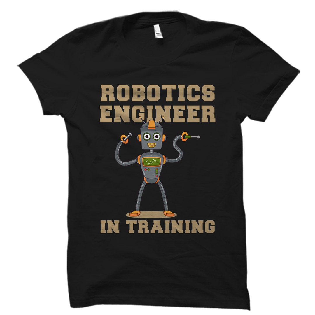 Robotics Merch Robotics Engineer Gift. Robotics Engineer Shirt. Robotics Student Gift ...