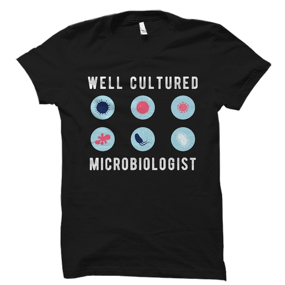 Microbiologist Gift. Microbiologist Shirt. Future Microbiologist Gift. Microbiology Teacher Gift. Microbiology Shirt. Well Cultured #OS2111