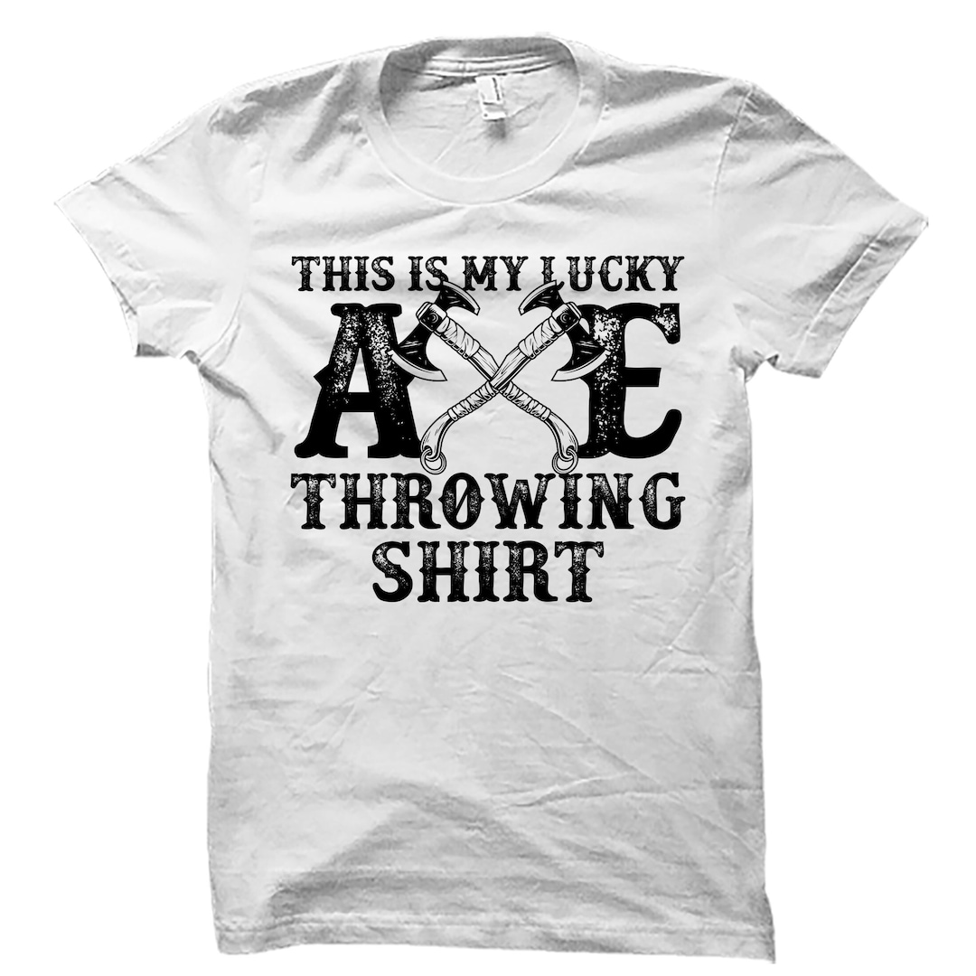 Axe Throwing Gift. Axe Throwing Shirt. Lumberjack Shirt. Axe Thrower