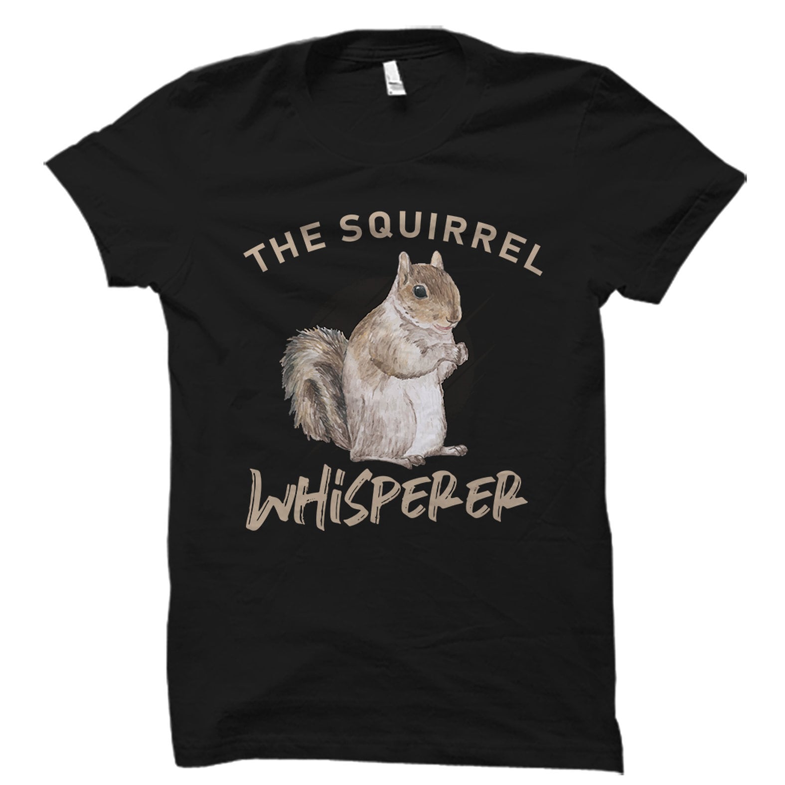 The Squirrel Whisperer Shirt. Squirrel Shirt. Squirrel T-shirt