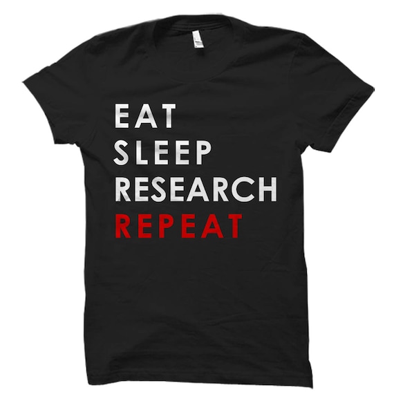 Researcher Gift, Eat Sleep Research Repeat Tshirt Researcher Gift, Eat Sleep Research Repeat Tshirt