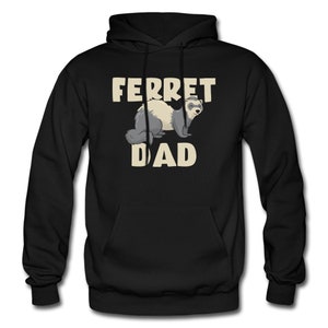 Ferret Hoodie. Ferret Dad Hoodie. Ferret Dad Gift. Ferret Lover. Pet Dad Hoodie. Pet Dad Gift. Ferret Gift. Pet Lover Hoodie #OH1616