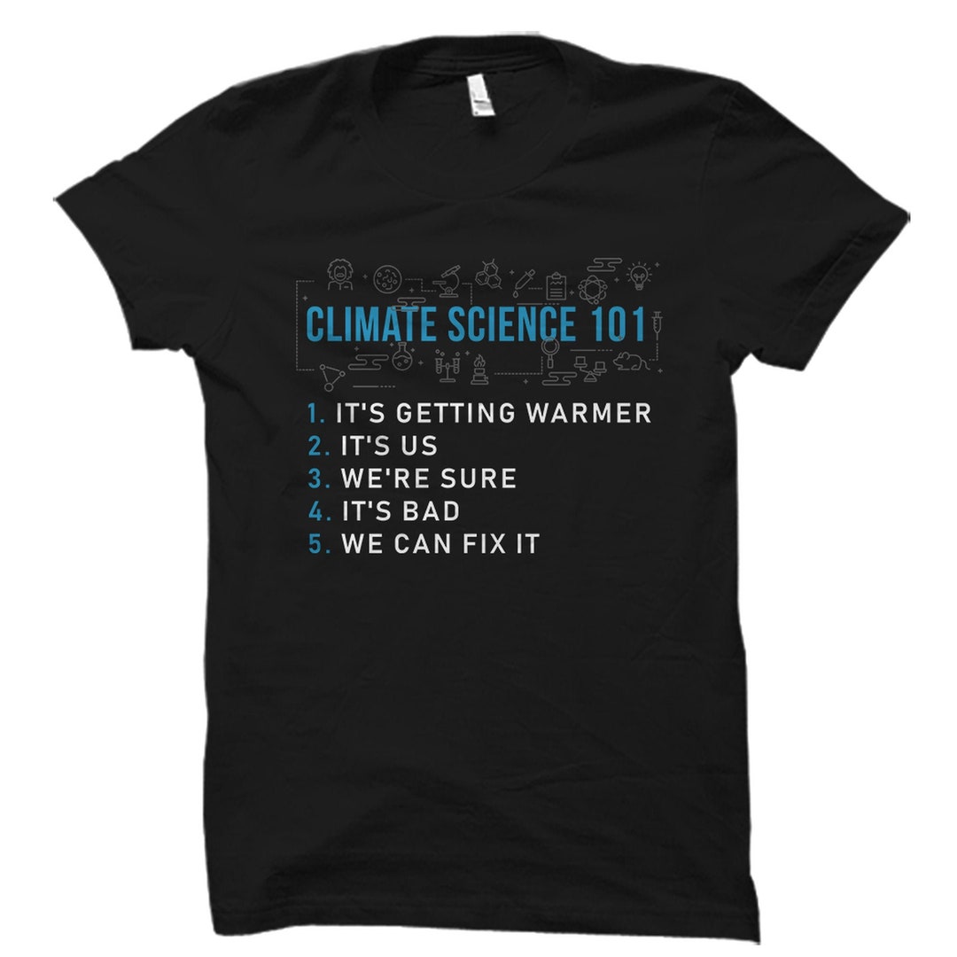 Climate Science Gift. Climate Science Shirt. Climate Change Gift