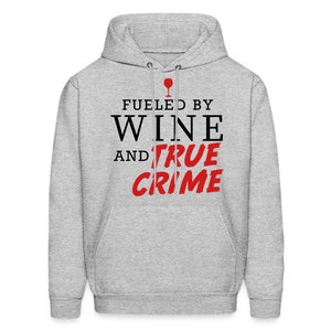 True Crime Hoodie. Crime Junkie Gift. Wine Lover Hoodie. Wine Lover Gift. True Crime Gift. Podcast Hoodie. Crime Podcast. True Crime #OH1325