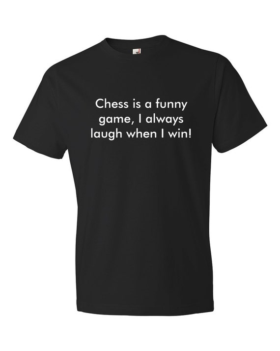 Chess Is A Funny Game Shirt. Chess Shirt. Funny Chess Gift. Chess Player Shirt. Chess T-Shirt. Chess Game Shirt. Chess Tournament #OS311