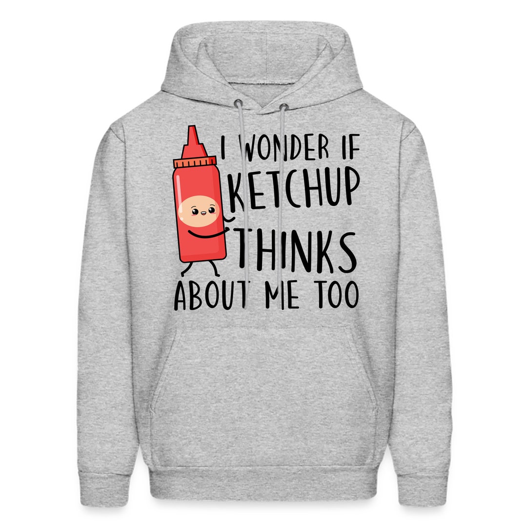 Ketchup Hoodie. Ketchup Lover Gift. Foodie Hoodie. Foodie Gift. Funny