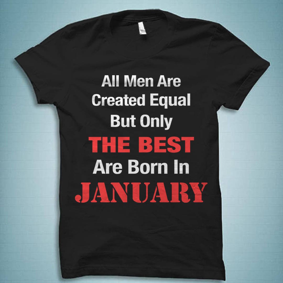 January Shirt. January Birthday Shirt. Born in January T-shirt Funny ...