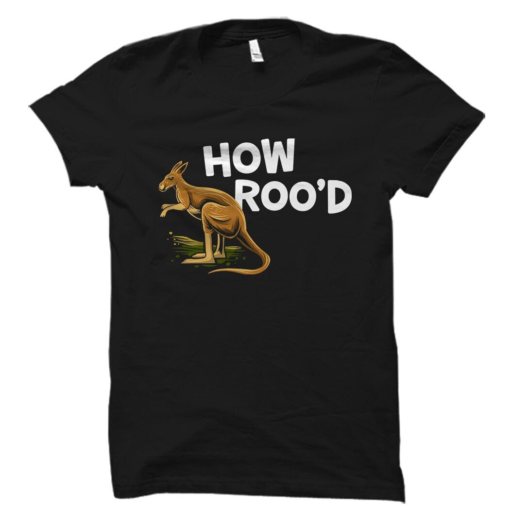 Funny Animal Puns How Roo'd Kangaroo Cute T-Shirt Funny Animal Puns How Roo'd Kangaroo Cute T-Shirt