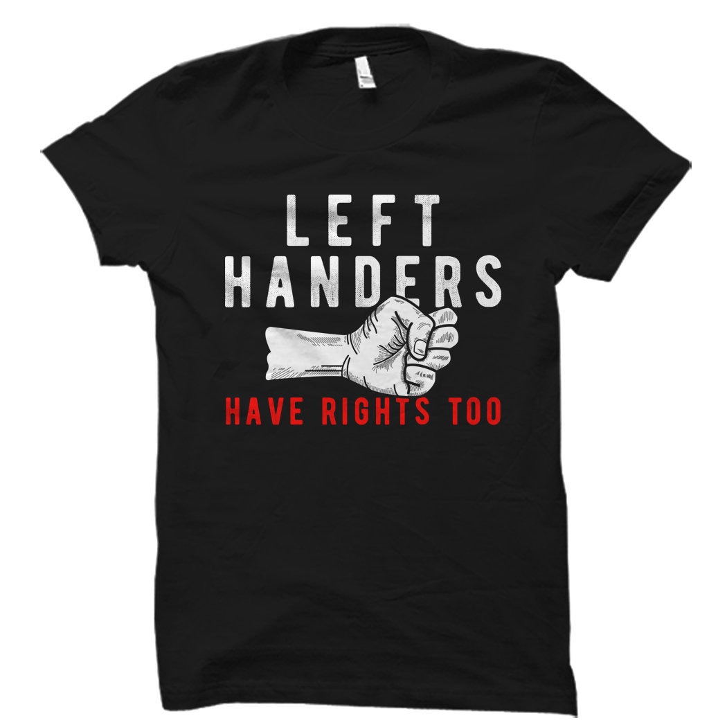 Left Handed Gift for Left Handers Gift Left Hander Shirt Left Handed ...