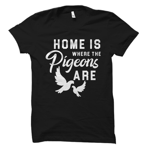 Pigeon Shirt. Pigeon Gift. Pigeon Racing Shirt. Pigeon Fancier Gift. Pigeon  Lover Shirt. Pigeon Lover Gift. Pigeon Owner Gift #OS3190