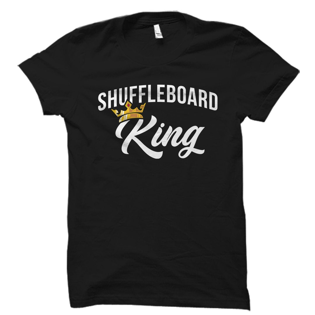 Shuffleboard King. Shuffleboard Shirt. Shuffleboard King Gift