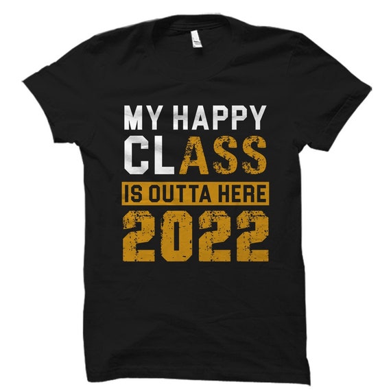 My Happy Class Is Outta Here 2018 Graduation Gift T-Shirt My Happy Class Is Outta Here 2018 Graduation Gift T-Shirt