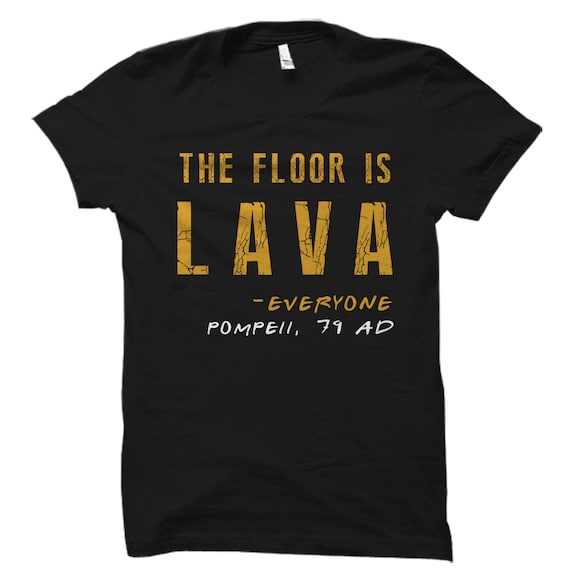 Sarcastic History Gift. Funny History Shirt. History Teacher Gift. Historian Shirt. Historian Gift History Teacher The Floor Is Lava #OS2388