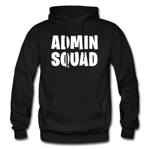 May include: Black hooded sweatshirt with the text "ADMIN SQUAD" in white.