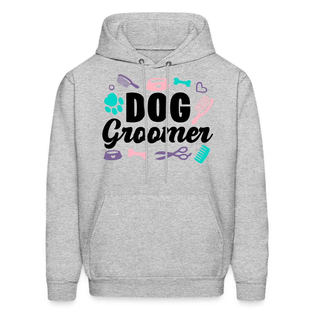 Dog Groomer Hoodie. Dog Groomer Gift. Dog Grooming. Dog Groomer Gifts. Gift for Dog Groomer. Pet