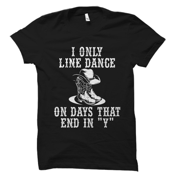 Line Dance T Shirt Country Line Dancing Gift Tshirt Line Dance T Shirt Country Line Dancing Gift Tshirt