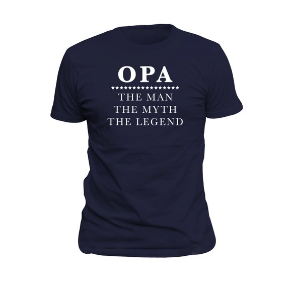 Opa The Man The Myth The Legend Grandad Gift T-Shirt Opa The Man The Myth The Legend Grandad Gift T-Shirt