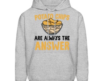Potato Chips Are Always The Answer Potato Chip Lover T-Shirt Potato Chips Are Always The Answer Potato Chip Lover T-Shirt