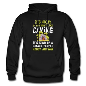 Caving Hoodie. Cave Explorer Gift. Caving Gift. Spelunking Hoodie. Outdoor Sport Gift. Hobby Hoodie. Adventure Sweatshirt. Outdoor #OH2188