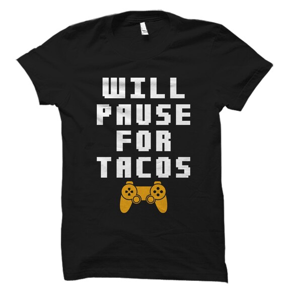 Taco Lover Shirt. Taco Shirt. Gamer Shirt. Taco Gift. Tacos Shirt. Gaming Shirt. Gift For Him. Funny Shirt. Mexican Food Shirt #OS4036