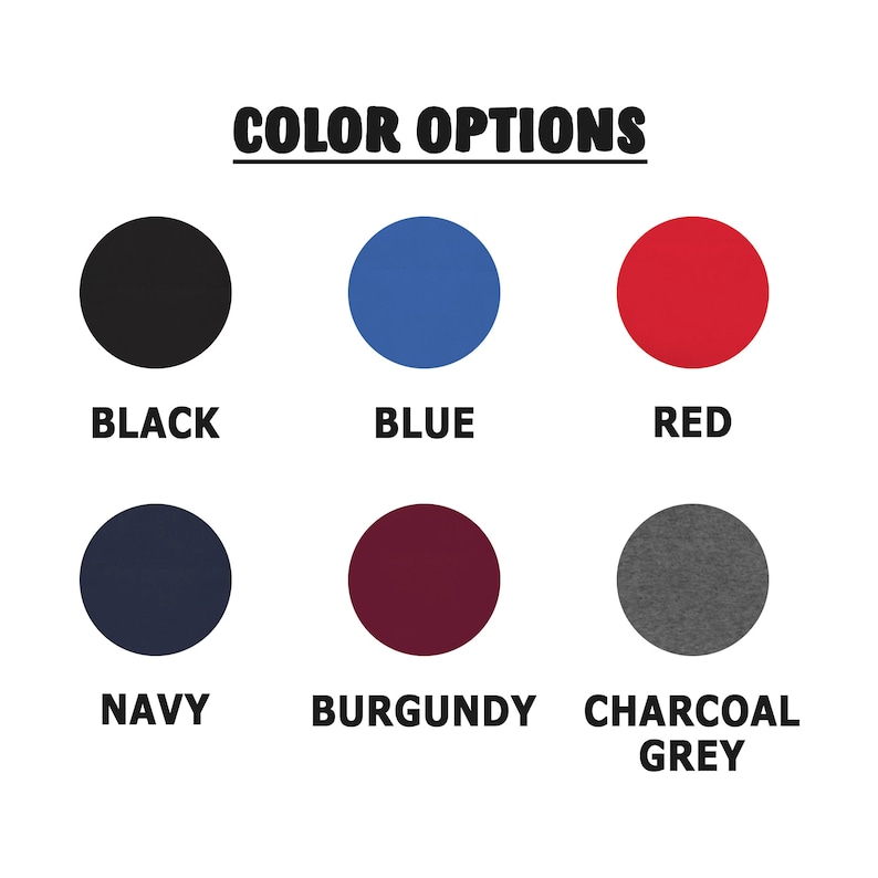 May include: Color options for a t-shirt: black, blue, red, navy, burgundy, charcoal grey.