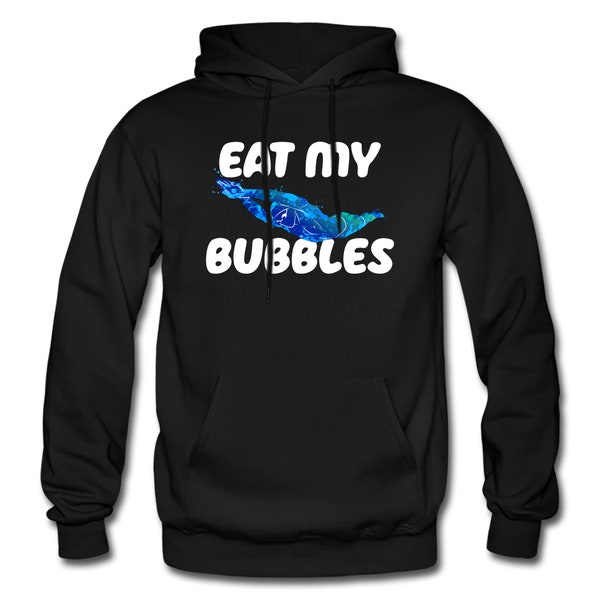 Swimmer Hoodie. Swimmer Gift. Swim Team Gift. Swim Hoodie. Water Sport Gift. Swimming Pool. Competitive Swimming. Eat My Bubbles #OH1760