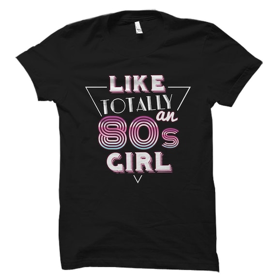 80s Girl Gift. 80s Girl Shirt. 80s Women Shirt. 80s Women Gift. 80s Fan Gift. 80s Fan Shirt. 80s Lover Gift. 80s Lover Shirt #OS2018