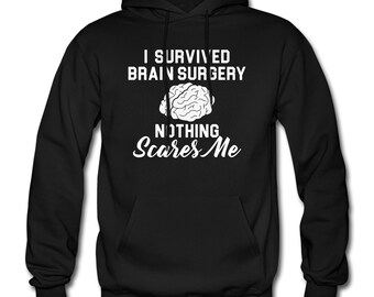 Brain Surgery Hoodie. Brain Surgery Survivor. Survivor Hoodie. Redemption Gift. Survivor Sweatshirt. Life Changing Event #OS5591