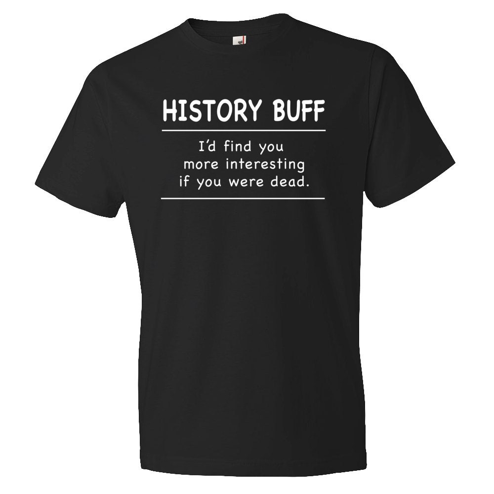 History Teacher Shirt History Teacher Gift History Buff - Etsy