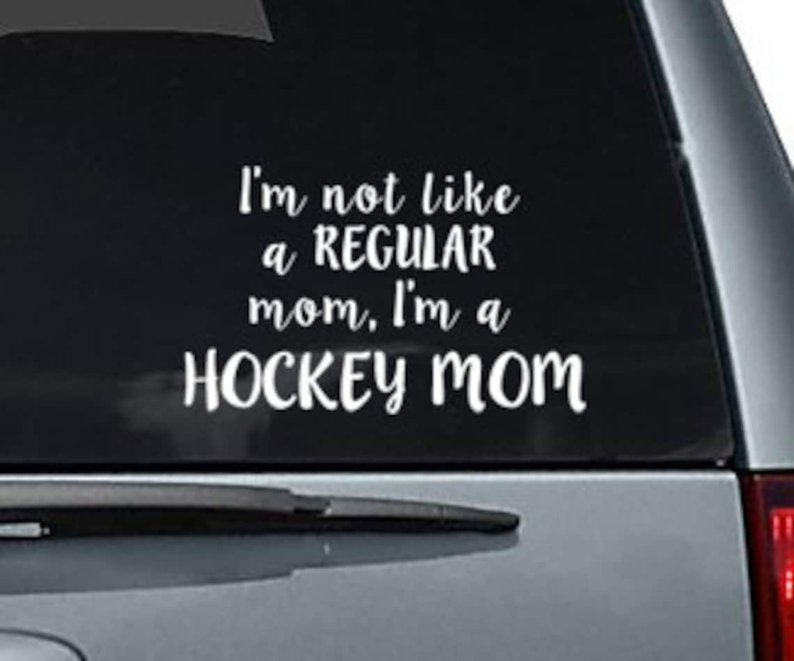 I'm Not Like a Regular Mom I'm a HOCKEY MOM Car Decal Etsy