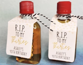 RIP to my Thirties - Party Favors Nips Mini-Alcohol Shot Bottle Tags for 40th Birthday Parties - RIP to my 30's