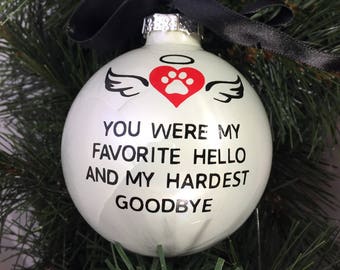 Personalized Pet Loss Ornament - Pet Loss Gift - Memorial Gift - Pet Sympathy Ornament - "You Were My Favorite Hello and My Hardest Goodbye"