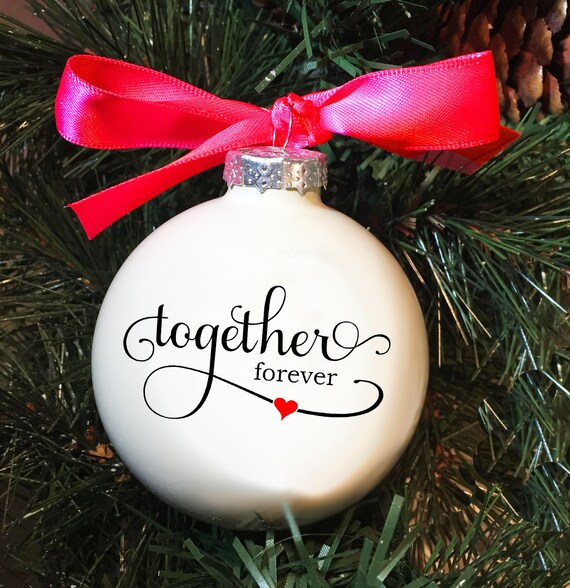 Personalized "Together Forever" Ornament - Wedding Gift Ornament - Anniversary Gift Ornament - Christmas Gift Ornament