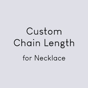 Custom Chain Length for Necklace