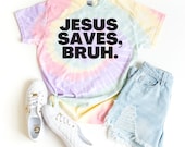 JESUS SAVES, BRUH. Tie-Dye Tee, Spiral, cute and trendy Christian tee