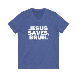 JESUS SAVES BRUH v-neck christian tee, boho christian shirt, jesus shirt, jesus tee, trendy christian tee