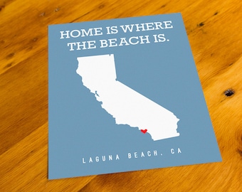 Laguna Beach, CA - Home Is Where The Beach Is - Art Print  - Your Choice of Size & Color!