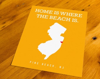 Pine Beach, NJ - Home Is Where The Beach Is - Art Print  - Your Choice of Size & Color!