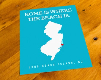 Long Beach Island, NJ - Home Is Where The Beach Is - Art Print  - Your Choice of Size & Color!