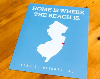 Seaside Heights, NJ - Home Is Where The Beach Is - Art Print  - Your Choice of Size & Color!