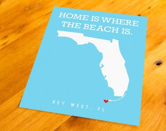 Key West, FL - Home Is Where The Beach Is - Art Print  - Your Choice of Size & Color!