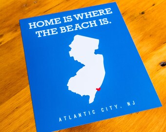 Atlantic City, NJ - Home Is Where The Beach Is - Art Print  - Your Choice of Size & Color!