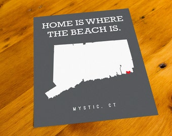 Mystic, CT - Home Is Where The Beach Is - Art Print  - Your Choice of Size & Color!